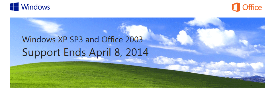 Windows XP and Office 2003 Support Ends April 8, 2014